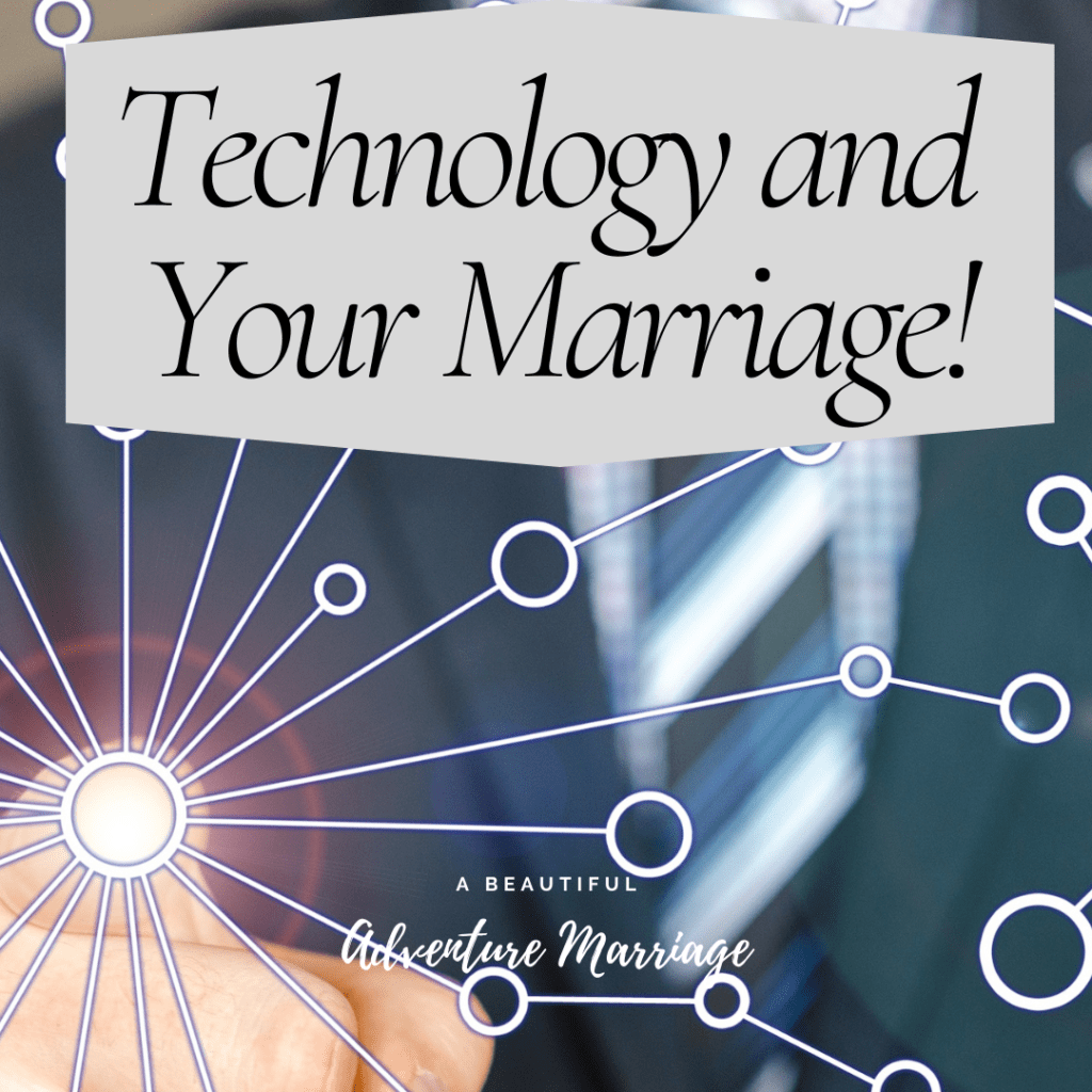 Technology And Your Marriage A Beautiful Adventure Wedding