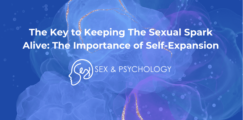 The Key To Keeping The Sexual Spark Alive: The Importance